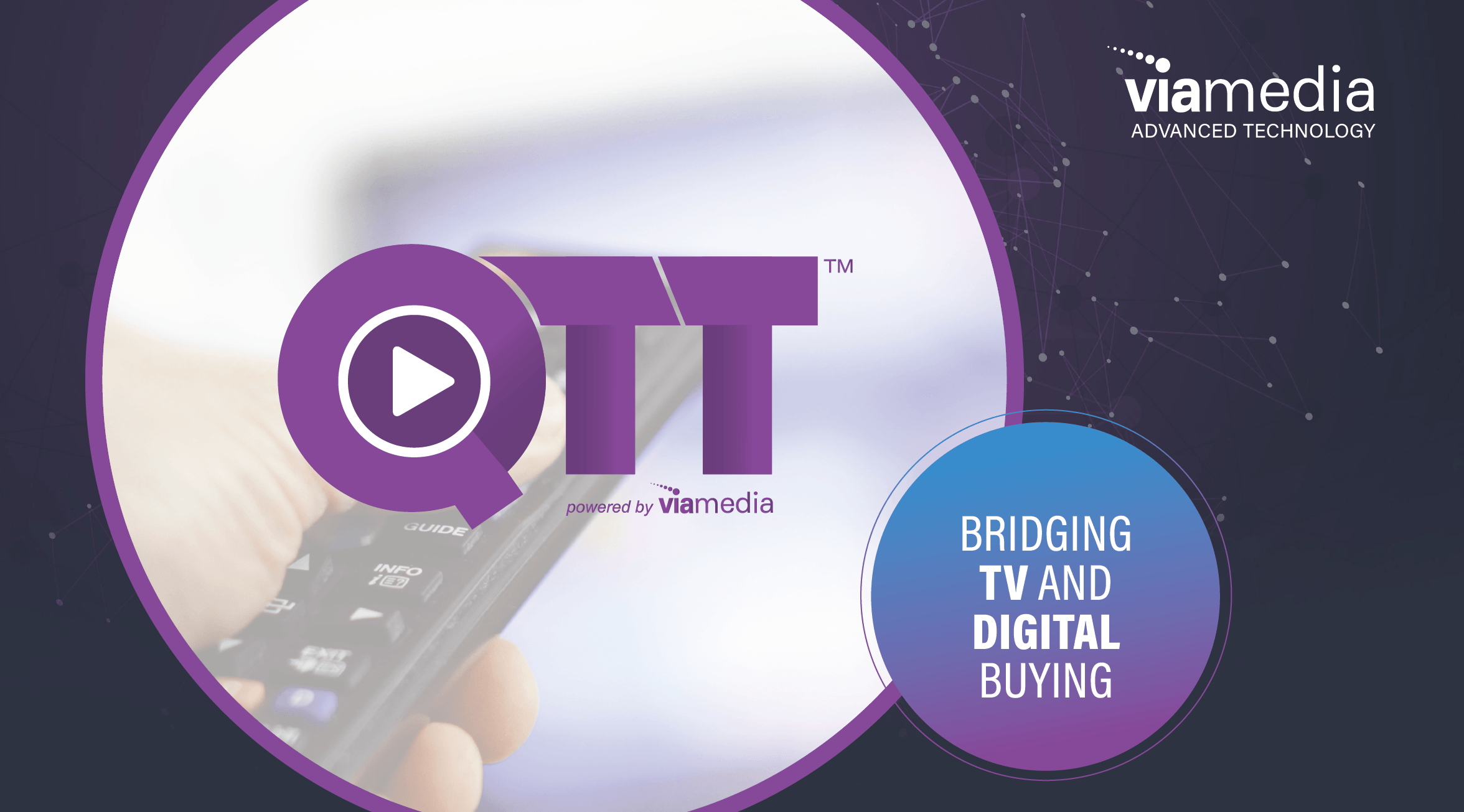 Viamedia Announces QTT™ Advanced Technology to Accelerate Spot Cable TV